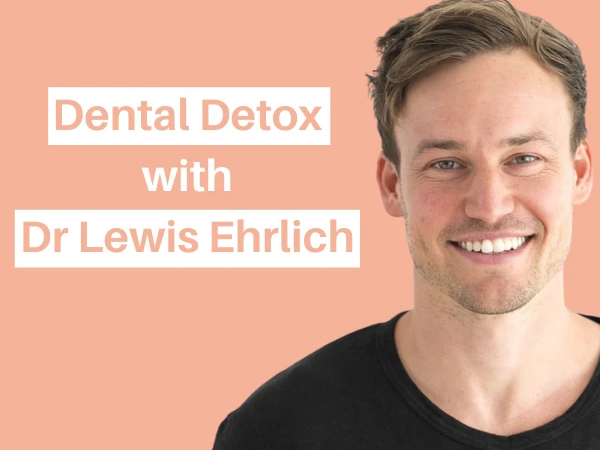 6 Dental Detox Tips with Dr. Lewis Ehrlich